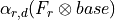 \alpha_{r,d}(F_r \otimes base)