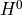 H^0
